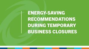 A screenshot of the Energy-Saving Recommendations During Temporary Business Closures Guide  document